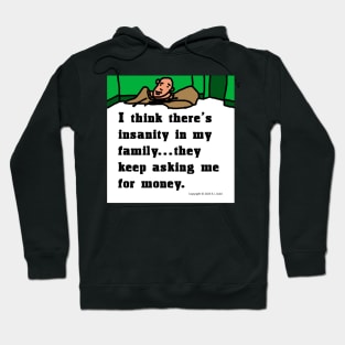 Family Insanity is Asking Me for Money Hoodie